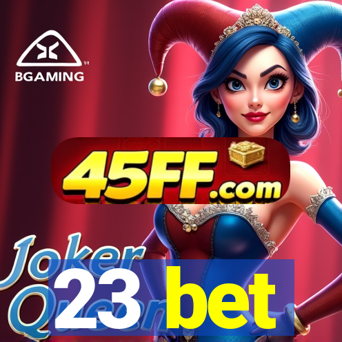 23 bet